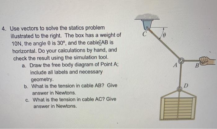 Solved С 4. Use vectors to solve the statics problem | Chegg.com