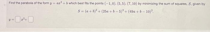 Solved Find The Parabola Of The Form Y=ax2+b Which Best Fits | Chegg.com