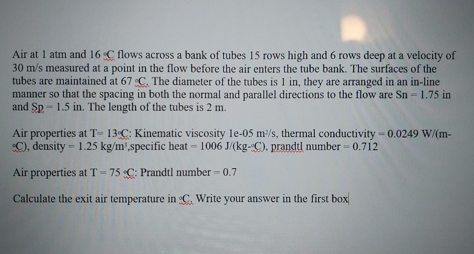 Solved Air at 1 atm and 16°C flows across a bank of tubes 15 | Chegg.com
