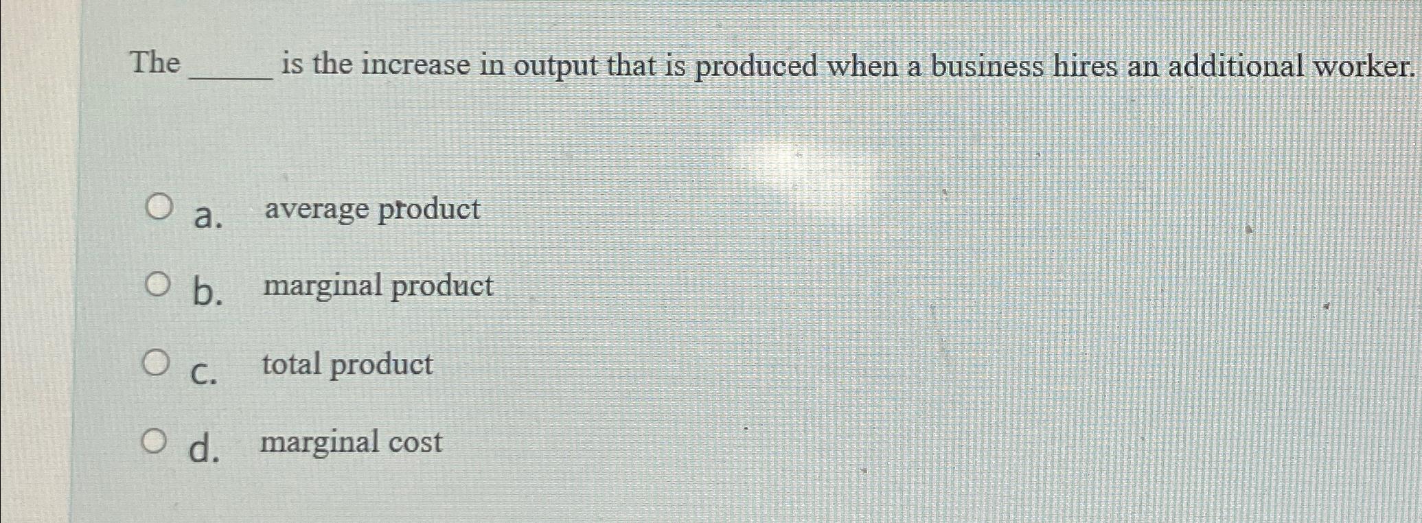 solved-the-is-the-increase-in-output-that-is-produced-when-a-chegg