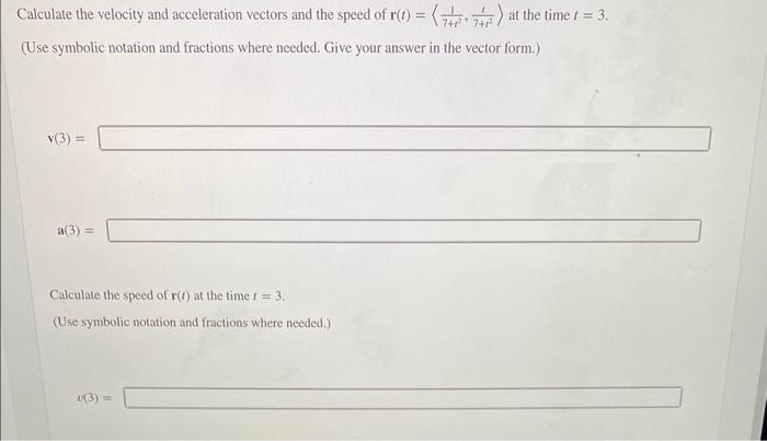 Solved Calculate the velocity and acceleration vectors and | Chegg.com