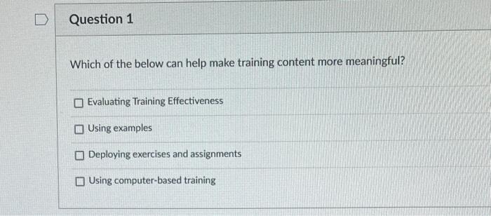 Solved Which of the below can help make training content | Chegg.com