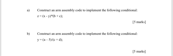 Solved a) Construct an arm assembly code to implement the | Chegg.com