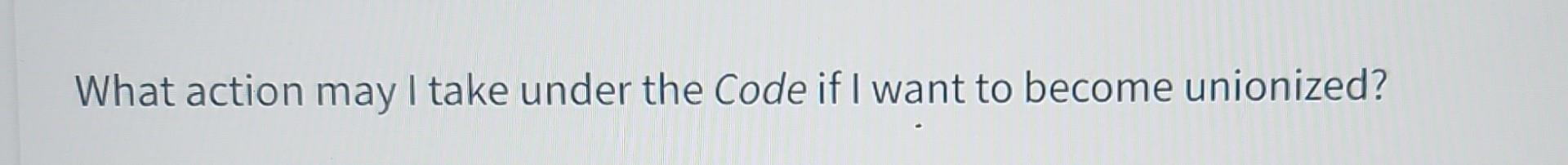 What action may I take under the Code if I want to | Chegg.com