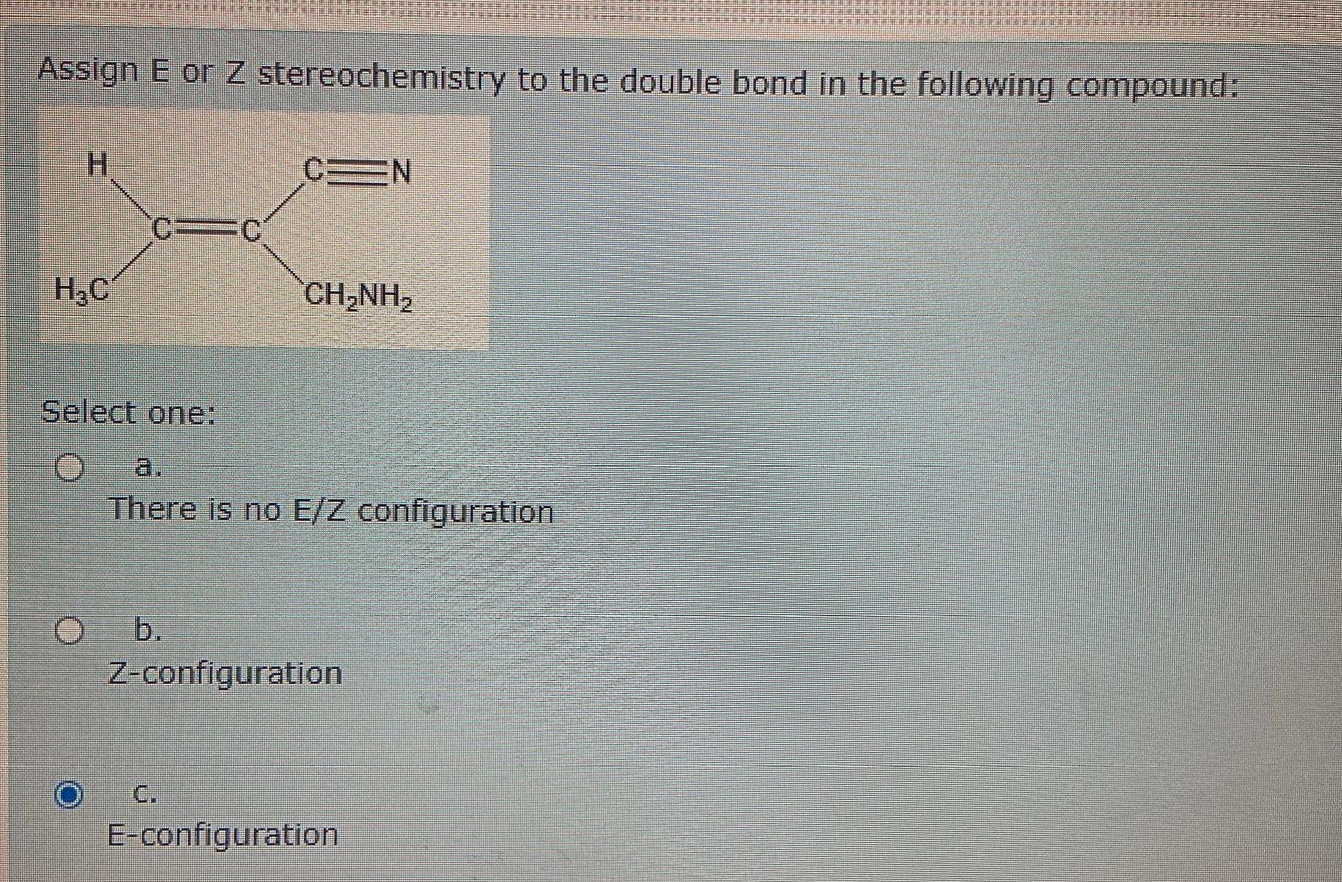 Solved Assign E or Z stereochemistry to the double bond in | Chegg.com
