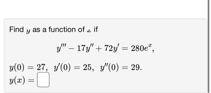 Find \( y \) as a function of \( u \) if \[ \begin{array}{l} y^{\prime \prime \prime}-17 y^{\prime \prime}+72 y^{\prime}=280