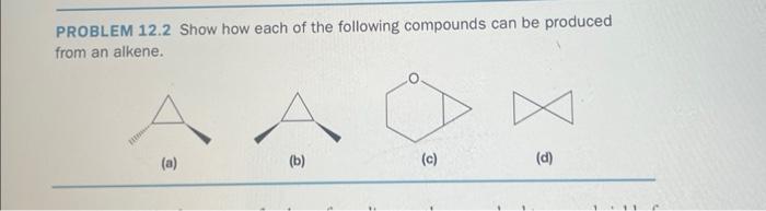 Solved PROBLEM 12.2 Show how each of the following compounds | Chegg.com