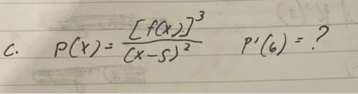 \( p(x)=\frac{[f(x)]^{3}}{(x-5)^{2}} \quad p^{\prime}(6)=? \)