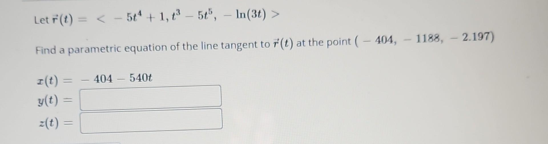 Solved Let R T −5t4 1 T3−5t5 −ln 3t Find A Parametric