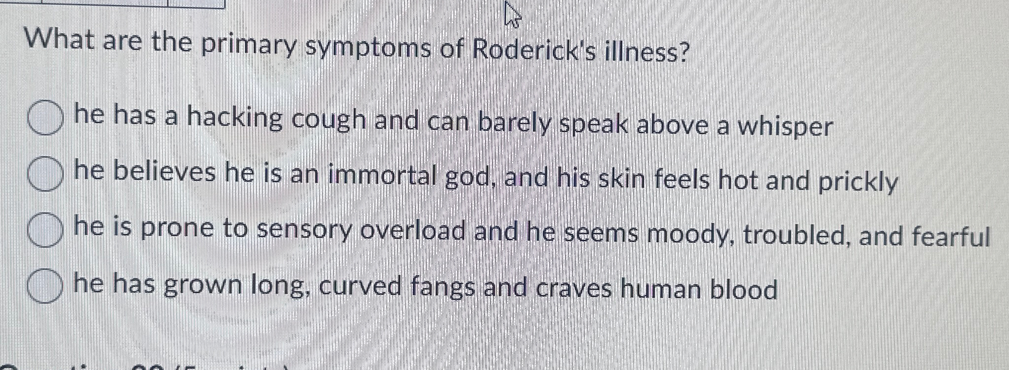 Solved What are the primary symptoms of Roderick's | Chegg.com