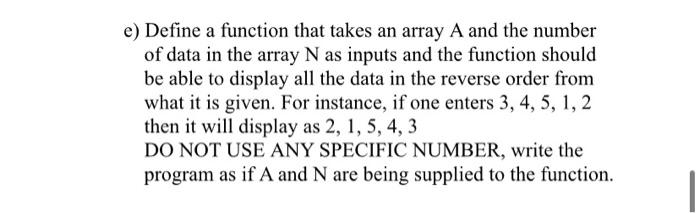 Solved e) Define a function that takes an array A and the | Chegg.com