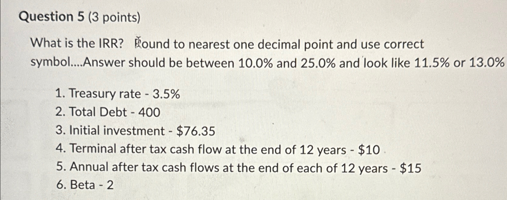 Solved Question 5 (3 ﻿points)What is the IRR? lound to | Chegg.com