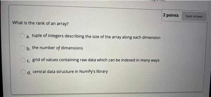 Solved 2 points Save Answer What is the rank of an array? a. | Chegg.com