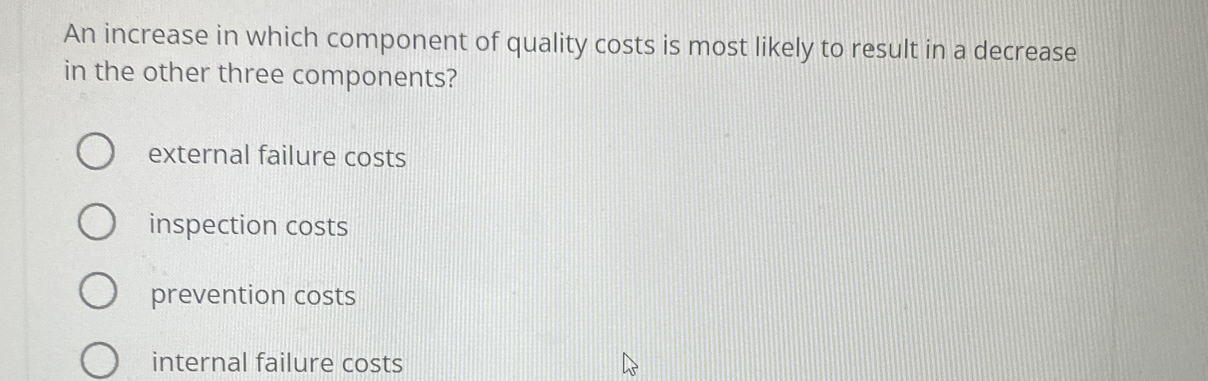 Solved An increase in which component of quality costs is