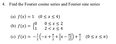 Solved Find the Fourier cosine series and Fourier sine | Chegg.com