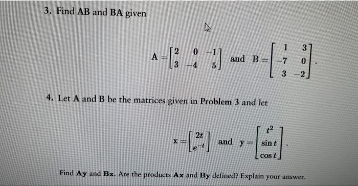 Solved 3. Find AB and BA given A=[230−4−15] and | Chegg.com