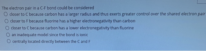 Solved The electron pair in a C-F bond could be considered O | Chegg.com