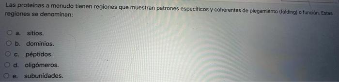 Las proteínas a menudo tienen regiones que muestran patrones específicos y coherentes de plegamiento (folding) o función. Est