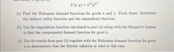 Solved U(x,y)=x0.3y0.7 (a) Find the Walrasian demand | Chegg.com