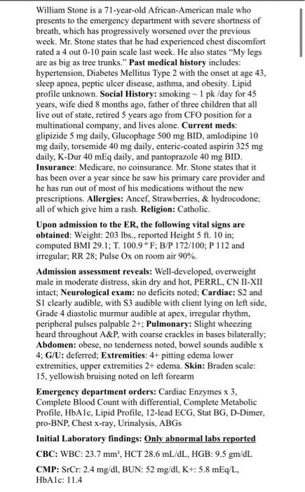 William Stone is a 71-year-old African-American male who presents to the emergency department with severe shortness of breath