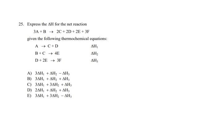 Solved 25. Express The AH For The Net Reaction 3A + B → _2C | Chegg.com