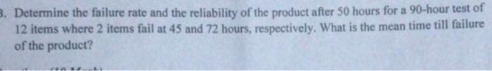 Solved 3. Determine the failure rate and the reliability of | Chegg.com