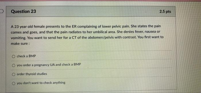 Solved Question 23 2.5 pts A 23 year old female presents to | Chegg.com