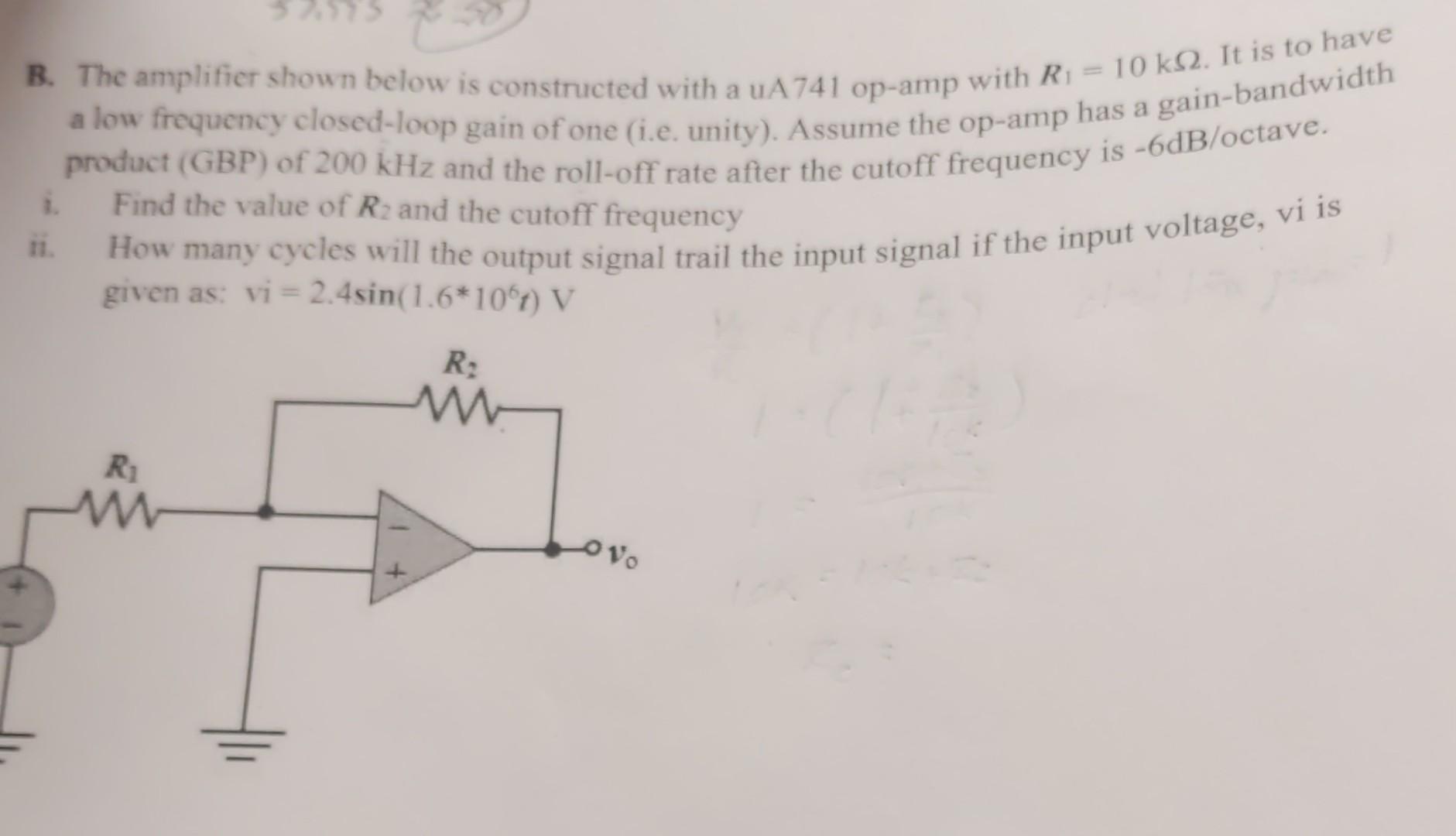 Solved B. The Amplifier Shown Below Is Constructed With A | Chegg.com