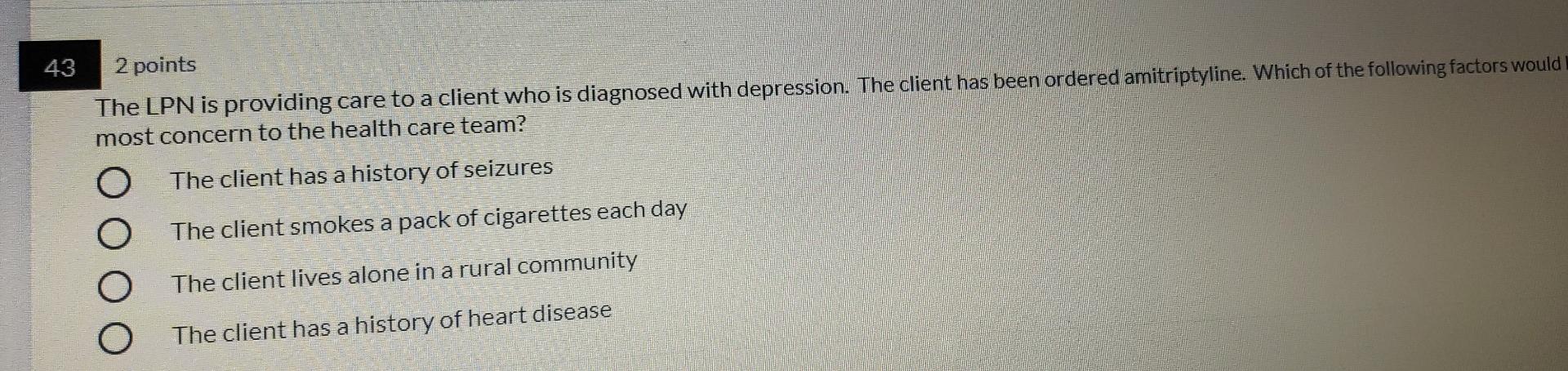 Solved 43 2 points The LPN is providing care to a client who | Chegg.com