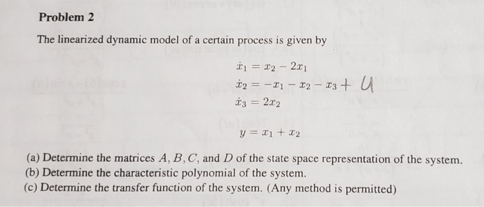 Solved Problem 2 The linearized dynamic model of a certain | Chegg.com