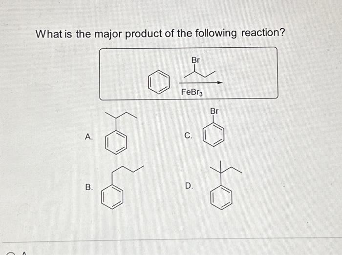 Solved What Is The Major Product Of The Following Reaction? | Chegg.com