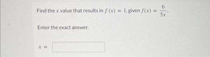 Solved Find the x value that results in f(x)=1, given | Chegg.com