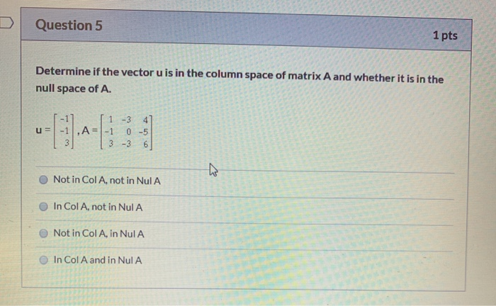 Solved Question 5 U 1 Pts Determine If The Vector U Is In Chegg Com