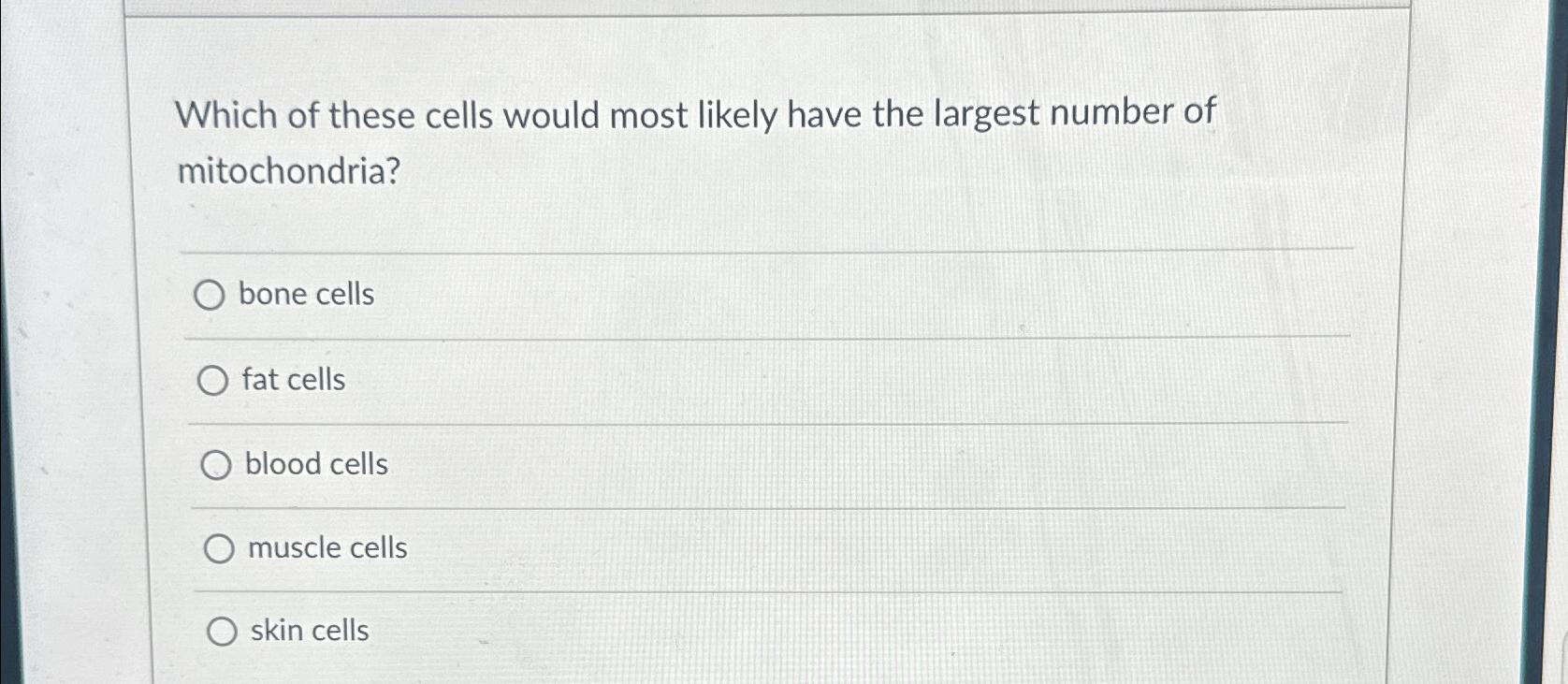 Solved Which of these cells would most likely have the | Chegg.com