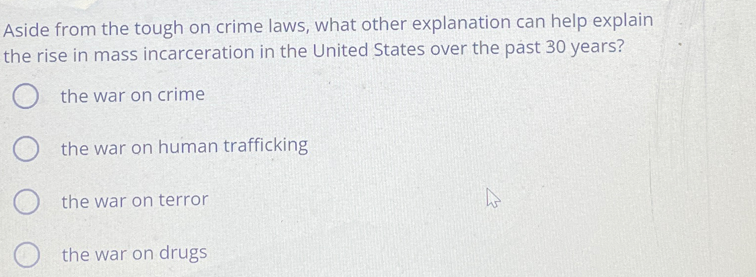 Solved Aside from the tough on crime laws, what other | Chegg.com