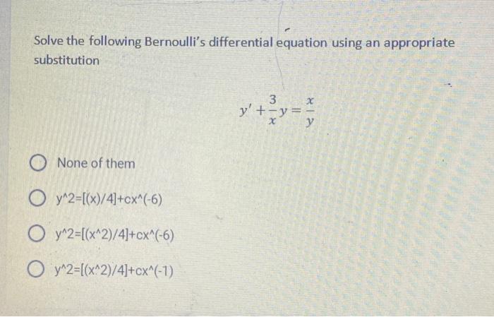 Solved Solve the following Bernoulli's differential equation | Chegg.com