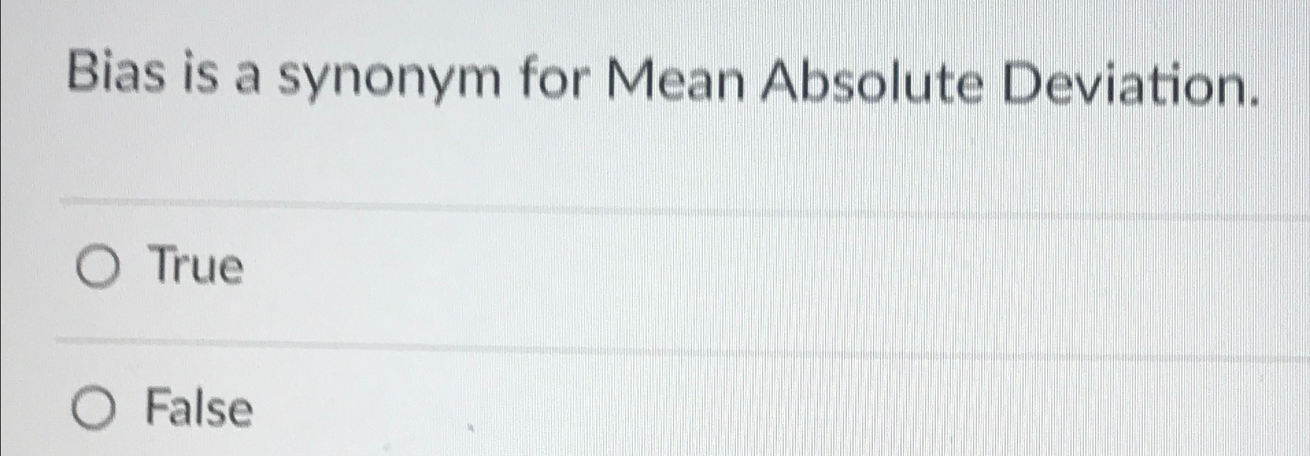 Solved Bias is a synonym for Mean Absolute