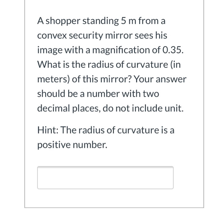 Solved A shopper standing 5 m from a convex security mirror
