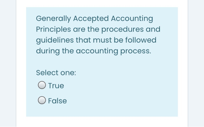 Solved Generally Accepted Accounting Principles are the | Chegg.com