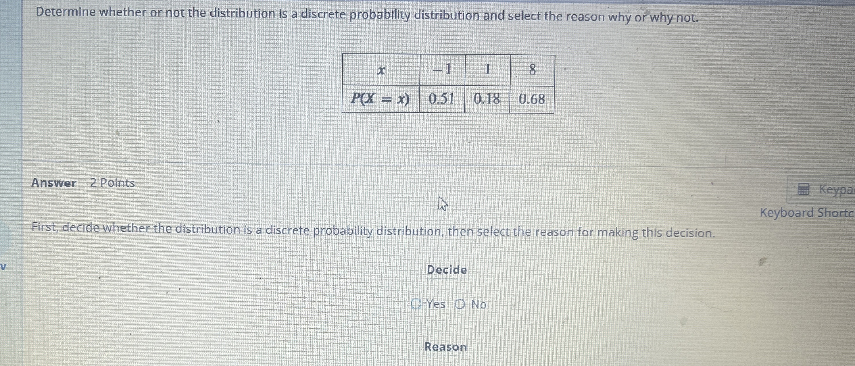 Solved Determine whether or not the distribution is a | Chegg.com