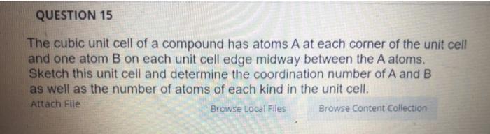 Solved QUESTION 15 The cubic unit cell of a compound has | Chegg.com