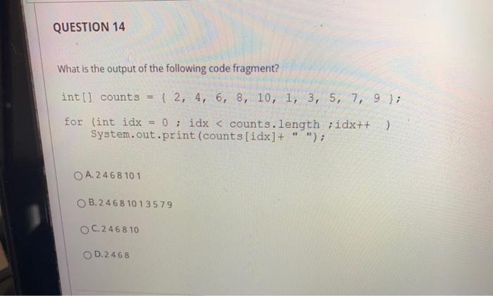 Solved QUESTION 14 What is the output of the following code | Chegg.com