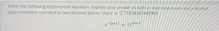 Solved Solve the following exponential equation. Express | Chegg.com