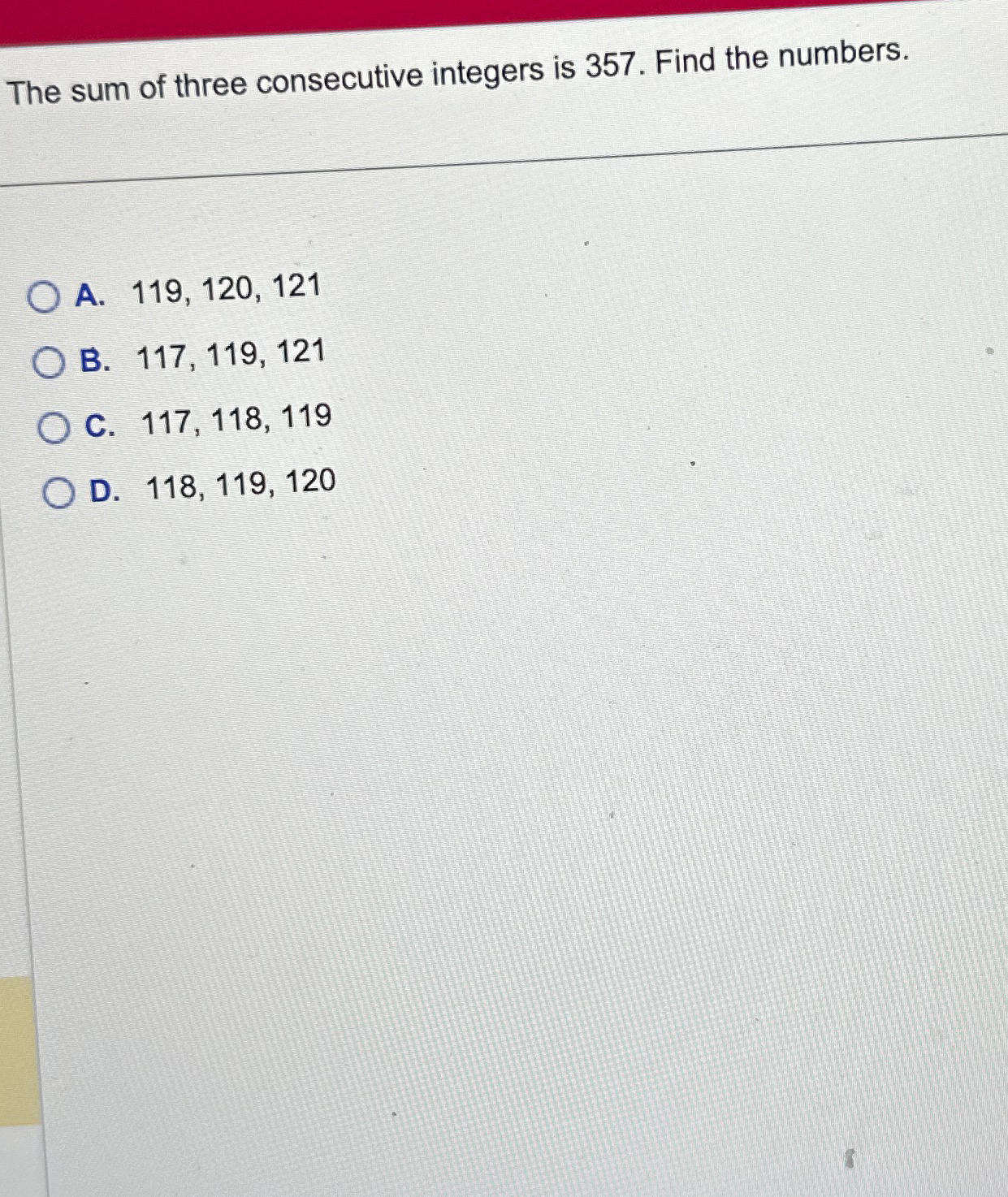 Solved The sum of three consecutive integers is 357 . ﻿Find | Chegg.com