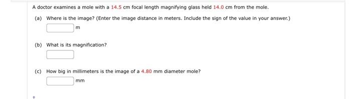 Solved A doctor examines a mole with a 14.5 cm focal length | Chegg.com