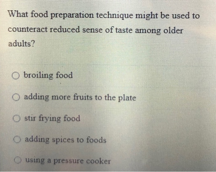 Solved What food preparation technique might be used to