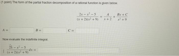 Solved (1 point) The form of the partial fraction | Chegg.com