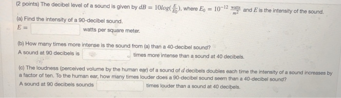 Solved (2 points) The decibel level of a sound is given by | Chegg.com