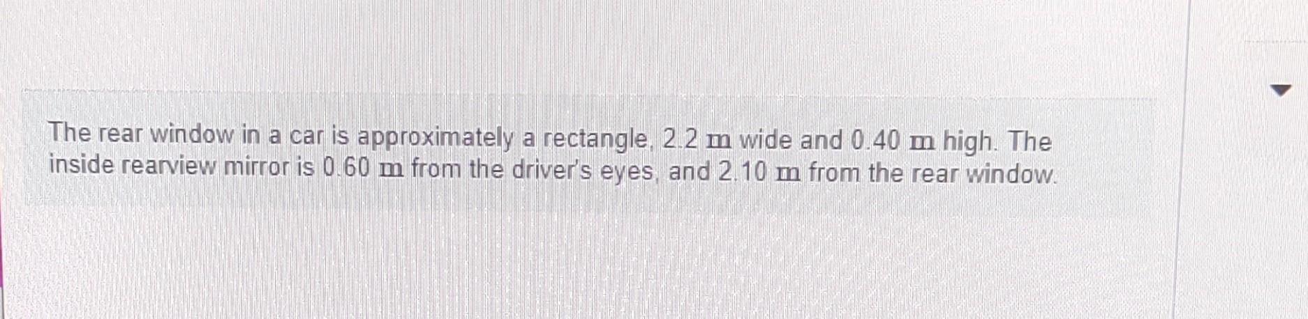 Solved The rear window in a car is approximately a | Chegg.com
