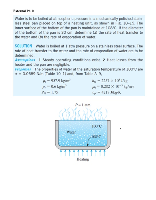 Solved Water is boiled at atmospheric pressure by a
